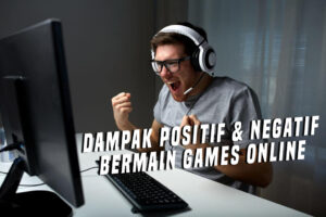 Dampak Positif Dan Negatif Bermain Games Online Saat Pandemi